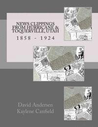 Kaylene Canfield, David Andersen - News Clippings From Hurricane & Toquerville, Utah, Häftad