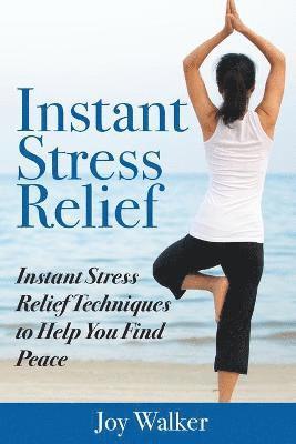 Joy Walker - Instant Stress Relief, Häftad. Tillgänglighet: Lägg i varukorg