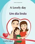 Kids Valentine book: A Lovely day. Um dia lindo: Livros infantis. Portuguese kids book. (Bilingual Edition) English Portuguese Picture book