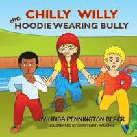 Linda Pennington Black - Chilly Willy the Hoodie Wearing Bully, Häftad. Tillgänglighet: Lägg i varukorg