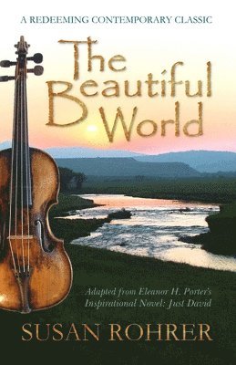 Eleanor H Porter, Susan Rohrer - Beautiful World, Häftad