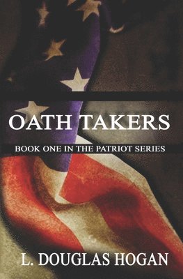 L. Douglas Hogan - Oath Takers, Häftad. Tillgänglighet: Lägg i varukorg