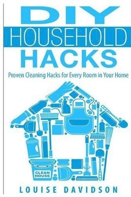 Louise Davidson - DIY Household Hacks, Häftad. Tillgänglighet: Lägg i varukorg