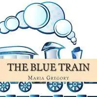 Maria Gregory - The Blue Train, Häftad. Tillgänglighet: Lägg i varukorg