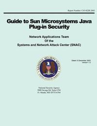 National Security Agency - Guide to Sun Microsystems Java Plug-in Security, Häftad. Tillgänglighet: Lägg i varukorg