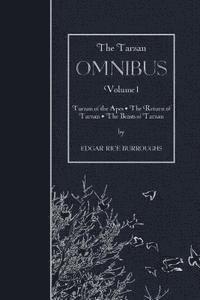The Tarzan OMNIBUS, Volume I: Tarzan of the Apes - The Return of Tarzan - The Beasts of Tarzan