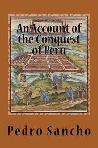 Pedro Sancho - An Account of the Conquest of Peru, Häftad. Tillgänglighet: Lägg i varukorg