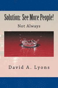 David A. Lyons - Solution: See More People: Not Always, Häftad. Tillgänglighet: Lägg i varukorg