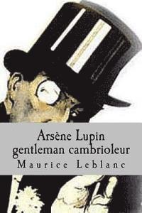 Maurice LeBlanc, G. -. Ph. Ballin - Arsene Lupin gentleman cambrioleur, Häftad