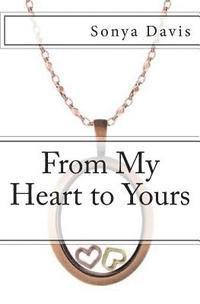 Sonya Davis - From My Heart to Yours: Poems From the Heart, Häftad. Tillgänglighet: Lägg i varukorg