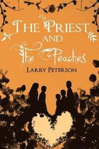 Larry Peterson - The Priest and the Peaches, Häftad