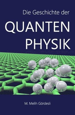 M. Melih Gördesli - Die Geschichte der Quantenphysik, Häftad