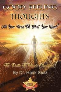 Hank Seitz - Good Feeling Thoughts: All You Need For What You Want - The Path To Your Dreams!, Häftad. Tillgänglighet: Lägg i varukorg