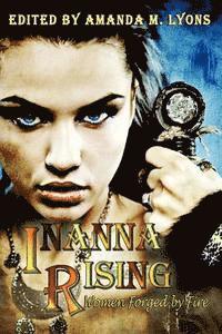 Amanda M. Lyons - Inanna Rising: Women Forged by Fire, Häftad