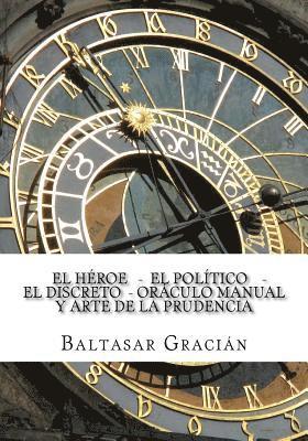 Baltasar Gracian - El Heroe - El Politico - El Discreto - Oraculo Manual y Arte de la Prudencia, Häftad. Tillgänglighet: Lägg i varukorg