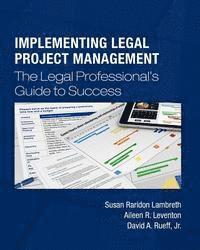 Aileen R. Leventon, David a. Rueff Jr - Implementing Legal Project Management: The Legal Professional's Guide to Success, Häftad. Tillgänglighet: Lägg i varukorg