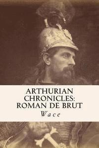 Wace - Arthurian Chronicles: Roman de Brut, Häftad. Tillgänglighet: Lägg i varukorg