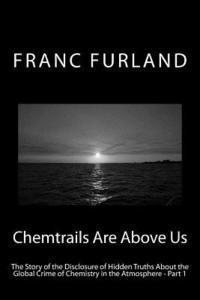 Franc Furland - Chemtrails Are Above Us: The Story of the Disclosure of Hidden Truths About the Global Crime of Chemistry in the Atmosphere - Part 1, Häftad. Tillgänglighet: Lägg i varukorg