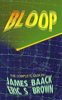 Eric S. Brown, James Baack - Bloop: The Complete Saga, Häftad