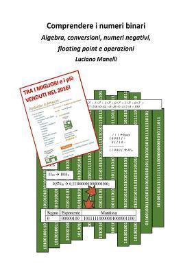 Luciano Manelli - Comprendere i numeri binari: Conversioni, numeri negativi, floating point e operazioni, Häftad. Tillgänglighet: Lägg i varukorg