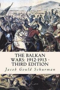 Jacob Gould Schurman - The Balkan Wars: 1912-1913 - Third Edition, Häftad. Tillgänglighet: Lägg i varukorg