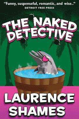 Laurence Shames - The Naked Detective, Häftad. Tillgänglighet: Lägg i varukorg