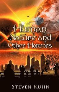 Steven Kuhn - Human Nature and Other Horrors, Häftad. Tillgänglighet: Lägg i varukorg