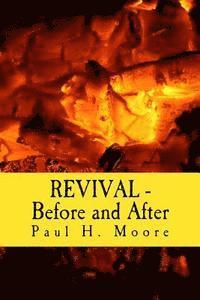 Paul H. Moore - REVIVAL - Before and After, Häftad. Tillgänglighet: Lägg i varukorg