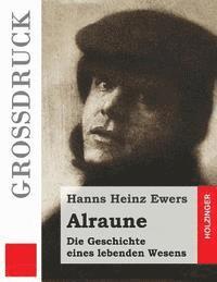 Hanns Heinz Ewers - Alraune (Großdruck): Die Geschichte eines lebenden Wesens, Häftad