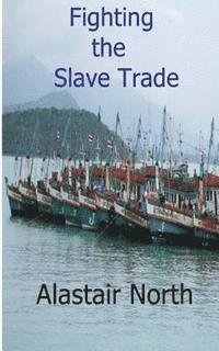 Alastair M. North - Fighting the Slave Trade, Häftad