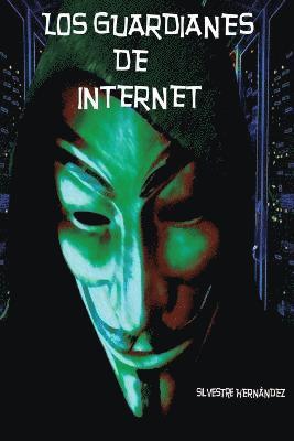 Silvestre Hernández Carné - Los guardianes de Internet, Häftad. Tillgänglighet: Lägg i varukorg