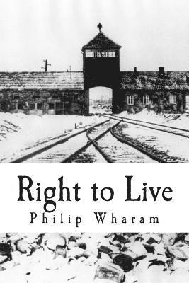 Philip Wharam - Right to Live, Häftad. Tillgänglighet: Lägg i varukorg
