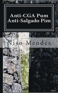 Niso Mendes, Dionisio Sousa - Anti-CGA Pum Anti-Salgado Pim: Libelo acusatório-satírico, Häftad. Tillgänglighet: Lägg i varukorg