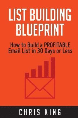 Chris King - List Building Blueprint, Häftad