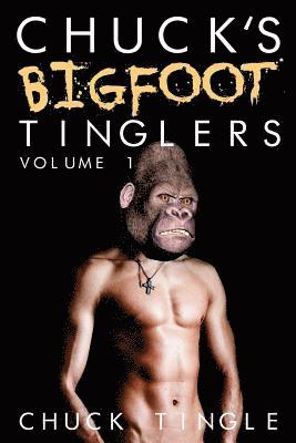 Chuck Tingle - Chuck's Bigfoot Tinglers: Volume 1, Häftad. Tillgänglighet: Lägg i varukorg