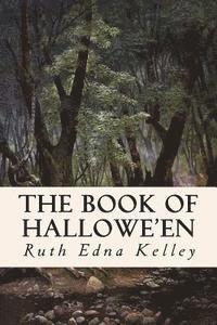 Ruth Edna Kelley - The Book of Hallowe'en, Häftad. Tillgänglighet: Lägg i varukorg