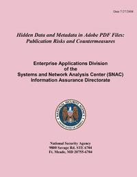 National Security Agency - Hidden Data and Metadata in Adobe PDF Files: Publication Risks and Countermeasures Enterprise Applications Division of the Systems and Network Analysi, Häftad. Tillgänglighet: Lägg i varukorg