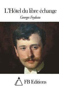 Georges Feydeau, Fb Editions - L'Hôtel du libre échange, Häftad
