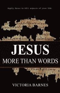 Victoria Barnes - Jesus: More Than Words, Häftad. Tillgänglighet: Lägg i varukorg