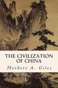 Herbert A. Giles - The Civilization of China, Häftad. Tillgänglighet: Lägg i varukorg