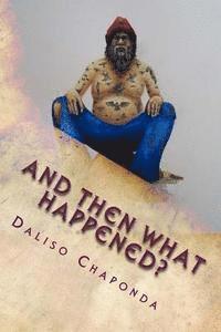 Daliso Chaponda - And Then What Happened?: Short Stories, Häftad. Tillgänglighet: Lägg i varukorg
