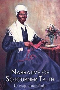 Sojourner Truth, Olive Gilbert - Narrative of Sojourner Truth, Häftad