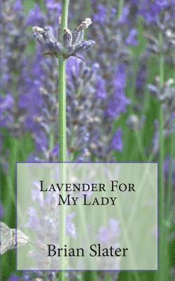 Brian Slater - Lavender For My Lady, Häftad. Tillgänglighet: Lägg i varukorg