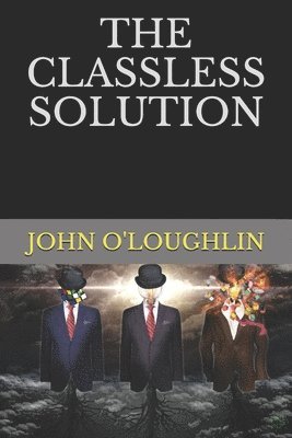 John J O'Loughlin - Classless Solution, Häftad