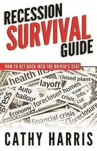 Cathy Harris - Recession Survival Guide: How To Get Back Into the Driver's Seat, Häftad. Tillgänglighet: Lägg i varukorg