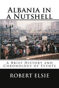 Robert Elsie - Albania in a Nutshell: A Brief History and Chronology of Events, Häftad