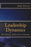 Leadership Dynamics: Building Effective Teams