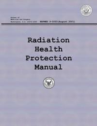 Bureau of Medicine and Surgery - Radiation Health Protection Manual, Häftad. Tillgänglighet: Lägg i varukorg