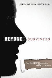 Joshua Moon Johnson - Beyond Surviving: From Religious Oppression to Queer Activism, Häftad. Tillgänglighet: Lägg i varukorg