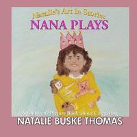 Natalie Buske Thomas - Nana Plays: A Children's Picture Book about Caregiving, Häftad